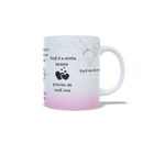 Caneca não entre em nenhum aviãozinho. Preciso de você viva