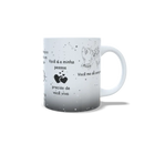 Caneca não entre em nenhum aviãozinho. Preciso de você viva