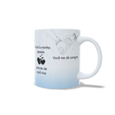 Caneca não entre em nenhum aviãozinho. Preciso de você viva